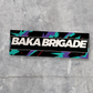Baka Brigade HKS Slap